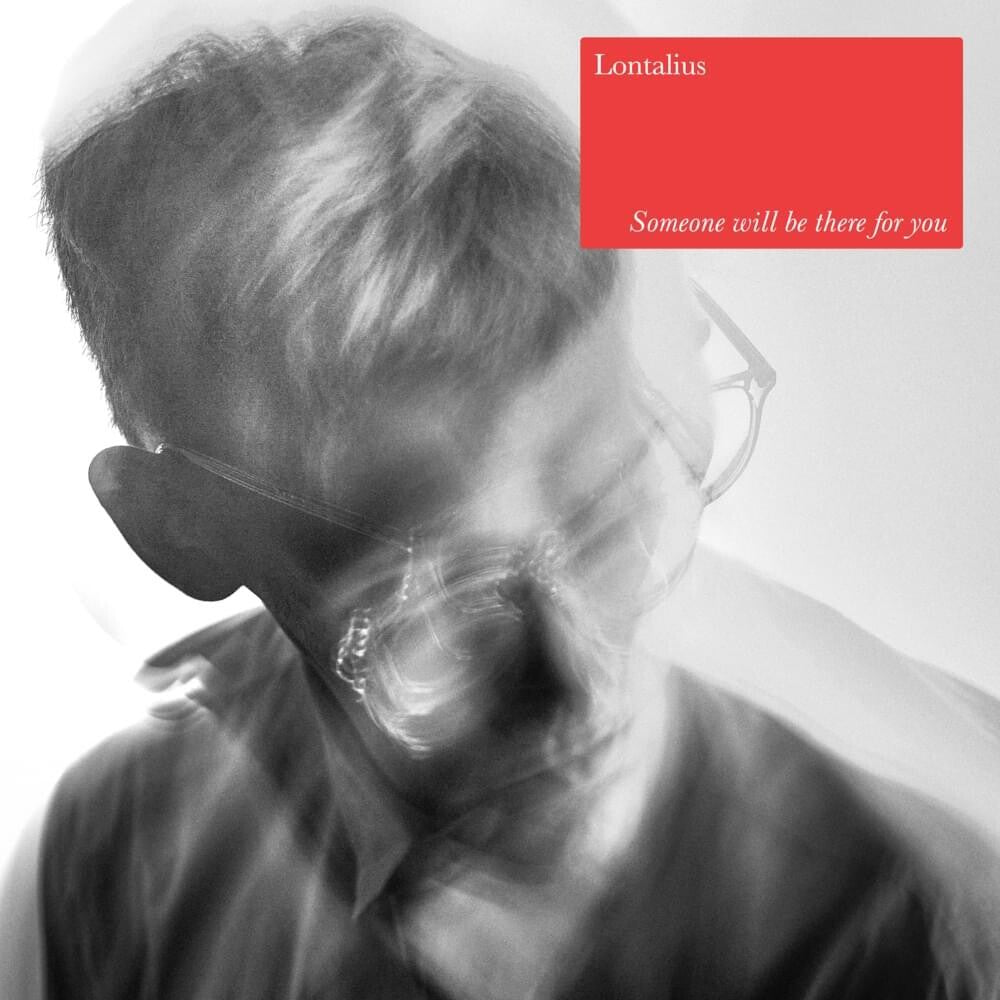 the album cover for Lontalius - Someone Will Be There For You
