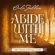 the album cover for Orla Fallon - Abide With Me: Celtic Hymns Ans Songs Of Faith