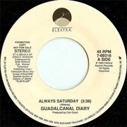 Guadalcanal Diary : Always Saturday (7", Single, Promo)