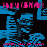 the album cover for Pinhead Gunpowder - Goodbye Ellston Avenue