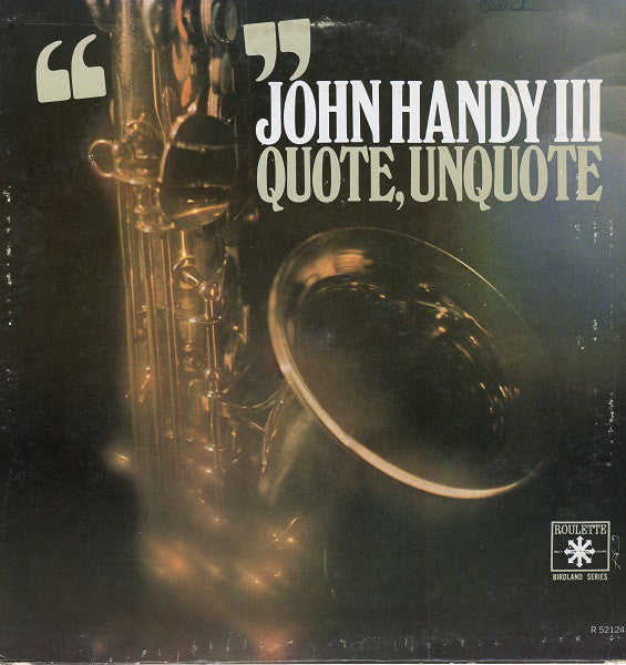 John Handy III* : Quote, Unquote (LP, Album, Comp, Mono)