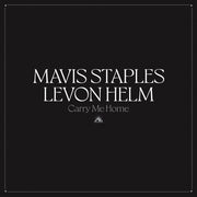 the album cover for Mavis Staples & Levon Helm - Carry Me Home