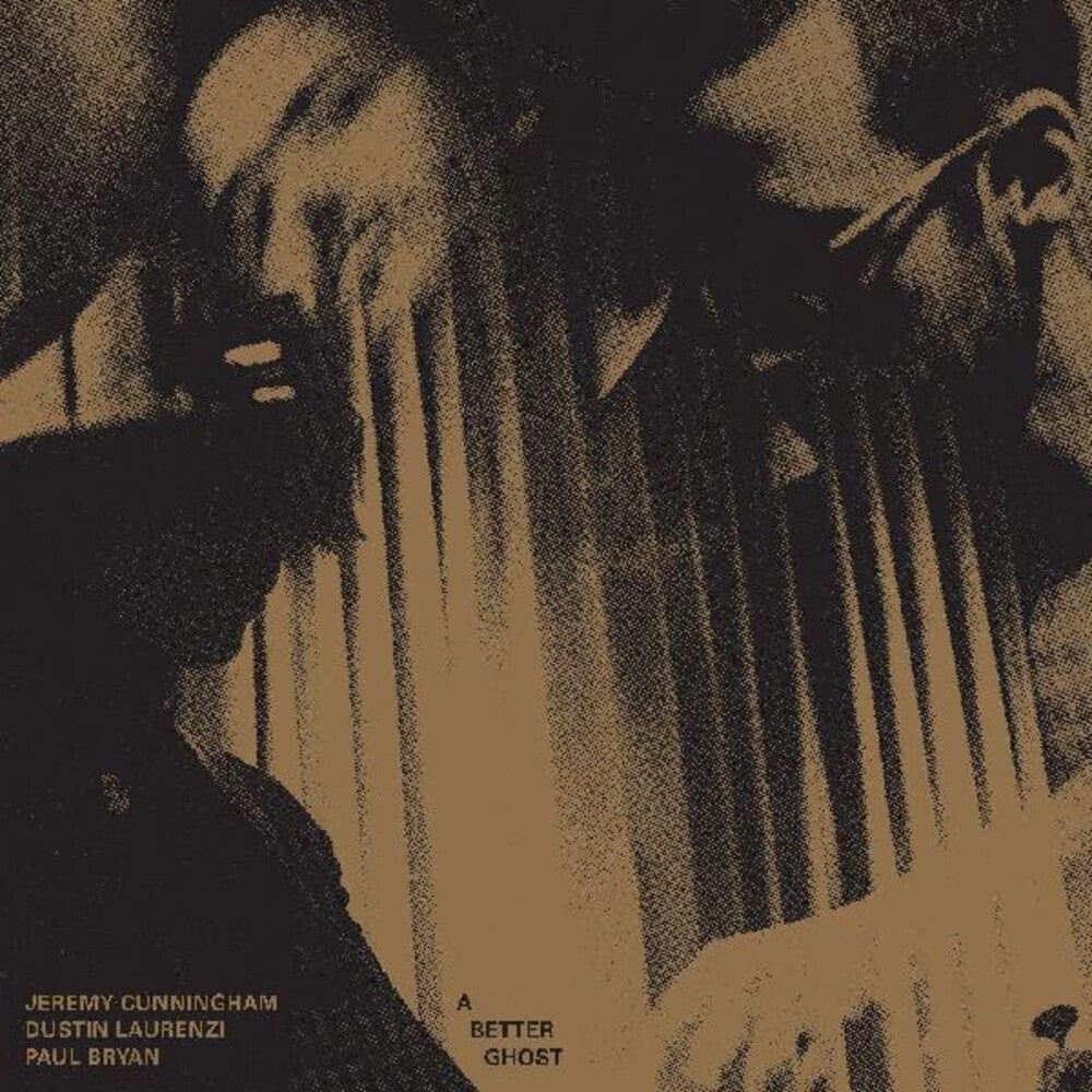 the album cover for Jeremy Cunningham  / Laurenzi,Dustin / Bryan,Paul - Better Ghost [Limited Edition] [Download Included]