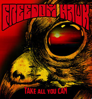 the album cover for Freedom Hawk - Take All You Can