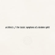 the album cover for Architects - The Classic Symptoms Of A Broken Spirit [LP]