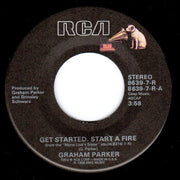 Graham Parker : Get Started. Start A Fire (7")