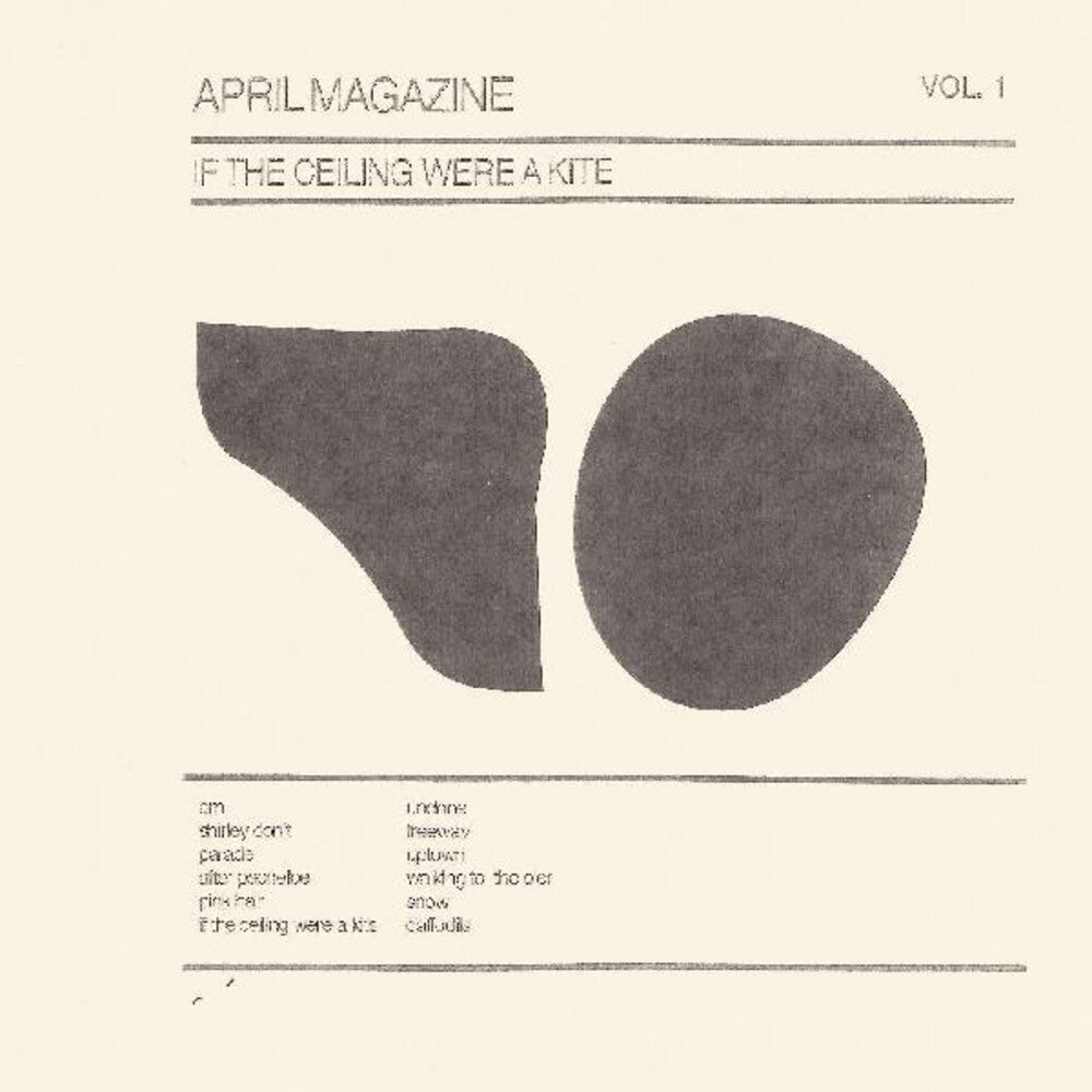 the album cover for April Magazine - If The Ceiling Were A Kite: Vol. 1