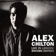 the album cover for Alex Chilton - Live In London: Encore Edition