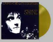 the album cover for Crime & The City Solution - Shine [Colored Vinyl] (Gol) [Limited Edition]