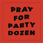 the album cover for Party Dozen - Pray For Party Dozen [Red LP]