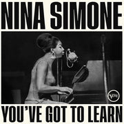 the album cover for Nina Simone - You've Got To Learn [Indie Exclusive Limited Edition Bone LP]