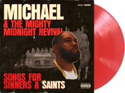 the album cover for Killer Mike - Michael &amp; The Mighty Midnight Revival - Songs For Sinners and Saints [Indie Exclusive Translucent Ruby Red LP]