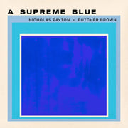 the album cover for Nicholas Payton & Butcher Brown - A Supreme Blue [Black]
