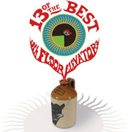 the album cover for 13th Floor Elevators - 13 Of The Best Of The 13th Floor Elevators [180 Gram]