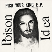 the album cover for Poison Idea - Pick Your King - White [Colored Vinyl] (Wht)