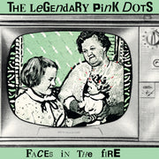 the album cover for Legendary Pink Dots - Faces In The Fire [Reissue]