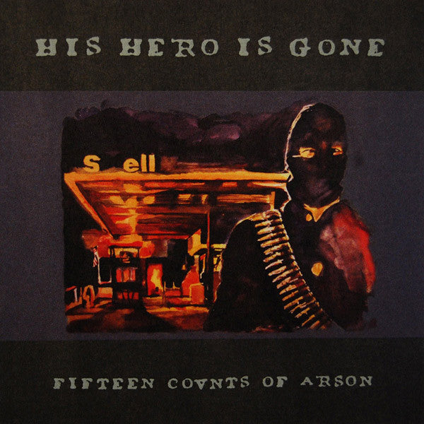 His Hero Is Gone : Fifteen Counts Of Arson (12", Album)