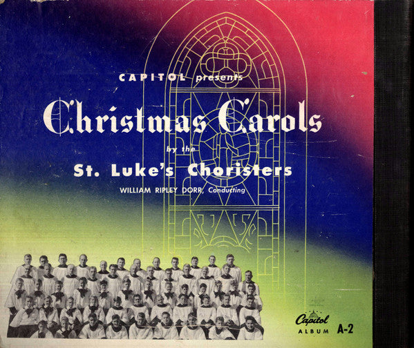 William Ripley Dorr Conducting St. Luke's Choristers : Capitol Presents Christmas Carols (4xShellac, 10", Album)