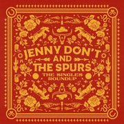 the album cover for Jenny Don't & the Spurs - Singles Roundup