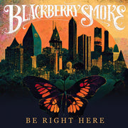 the album cover for Blackberry Smoke - Be Right Here [LP]