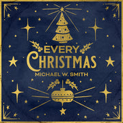 the album cover for Michael Smith  W - Every Christmas