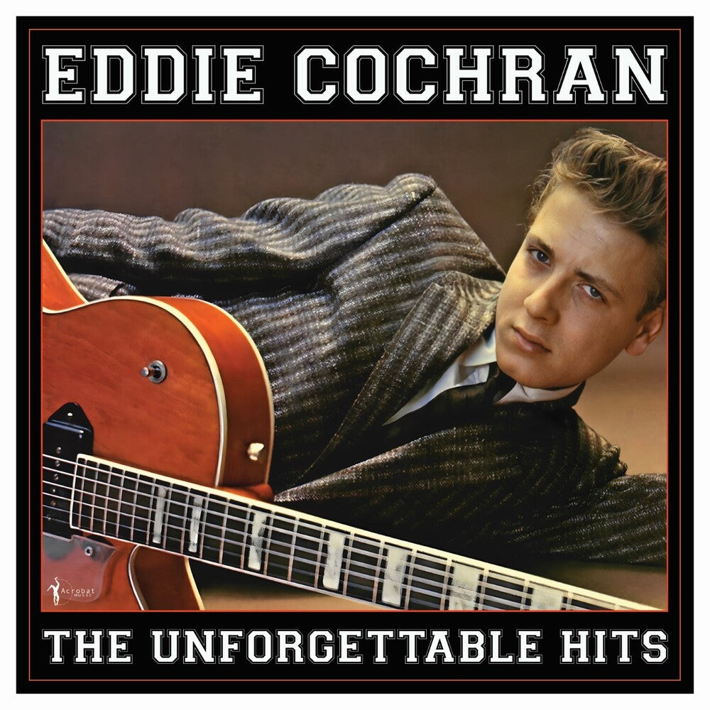 the album cover for Eddie Cochran - Unforgettable Hits Collection