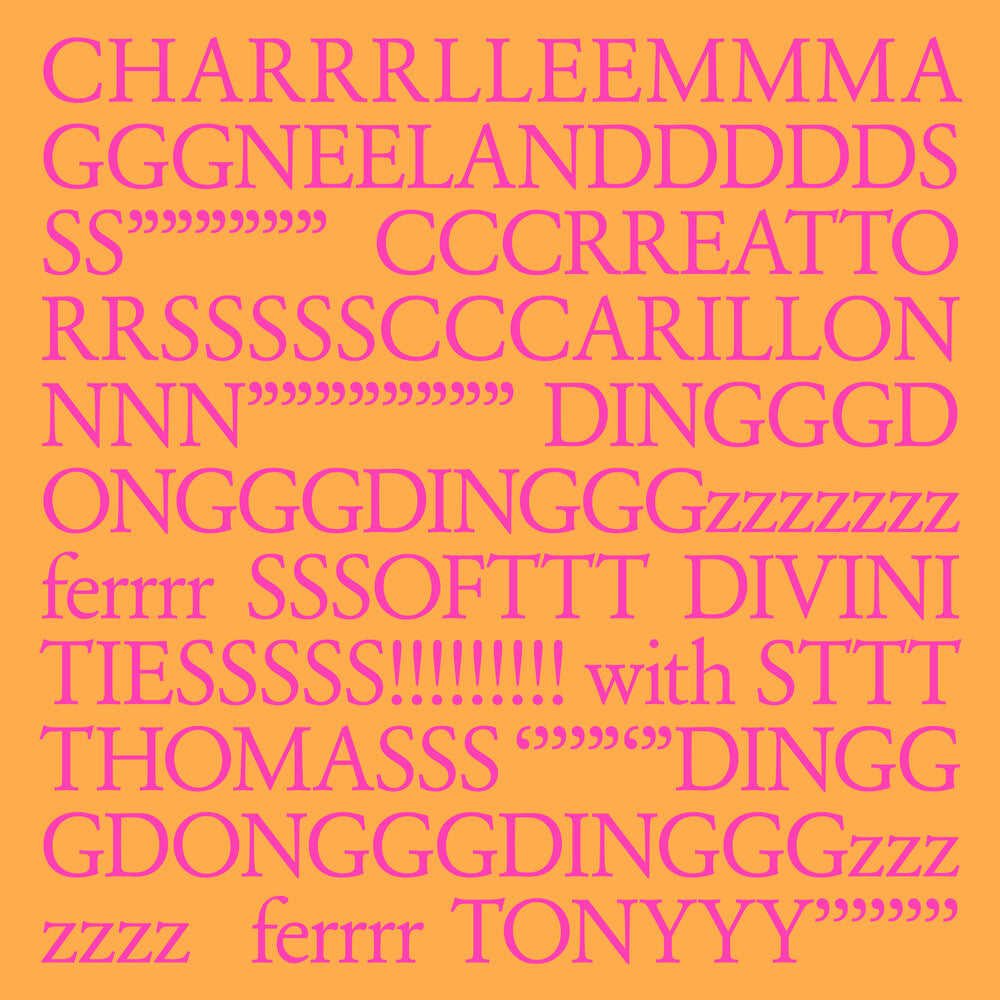 the album cover for Charlemagne Palestine - CHARRRLLEEMMMA GGGNEELANDDDDDS SS"""""" CCCRREATTO RRSSSSSCCCARILLON NNN"""""""" DINGGGDONGGGDINGGGzzzzzzz ferrrr SSSOFTTT DIVIN