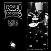 the album cover for Loquillo Y Los Trogloditas - Morir En Primavera (Spa)