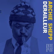 the album cover for Archie Shepp - Derailleur: The 1964 Demo