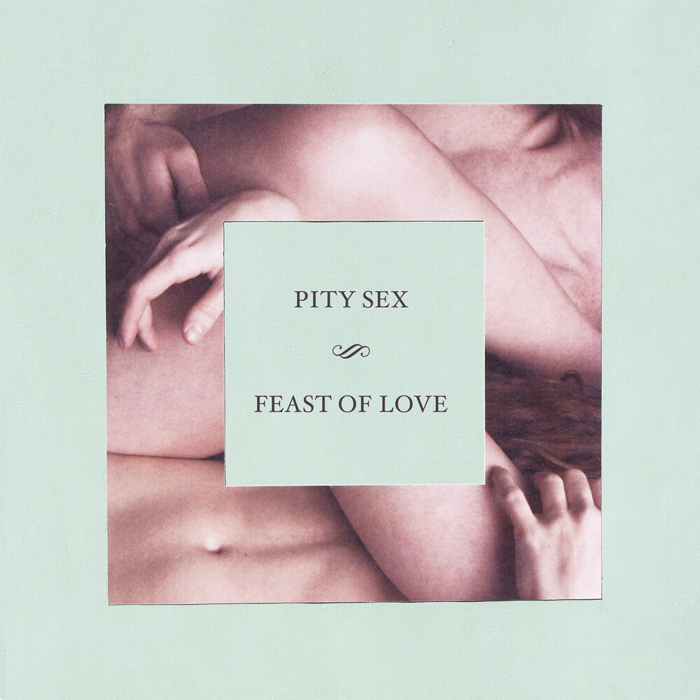 the album cover for Pity Sex - Feast Of Love - 10 Year Anniversary Edition [Colored Vinyl]