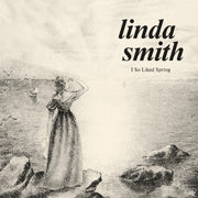 the album cover for Linda Smith - I So Liked Spring - Bone [Colored Vinyl] (Wht)
