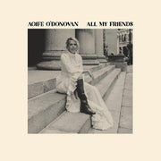 the album cover for Aoife O'Donovan - All My Friends [Opaque Violet LP]