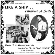 the album cover for Pastor Barrett  T.L. / Youth For Christ Choir - Like A Ship (Without A Sail)