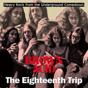 the album cover for Brown Acid - The Eighteenth Trip / Various - Brown Acid - The Eighteenth Trip / Various