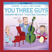 the album cover for Mike Jones  / Jillette,Penn / Hamilton,Jeff - Are You Sure You Three Guys Know What You're Doing