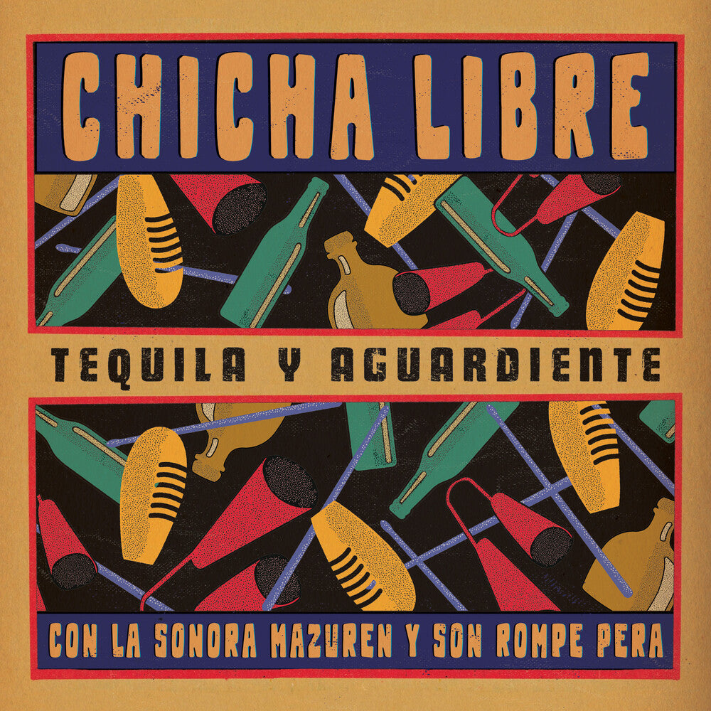 the album cover for Chicha Libre - Tequila Y Aguardiente