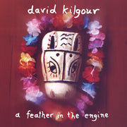 the album cover for David Kilgour - A Feather In The Engine (Blk) [Reissue]