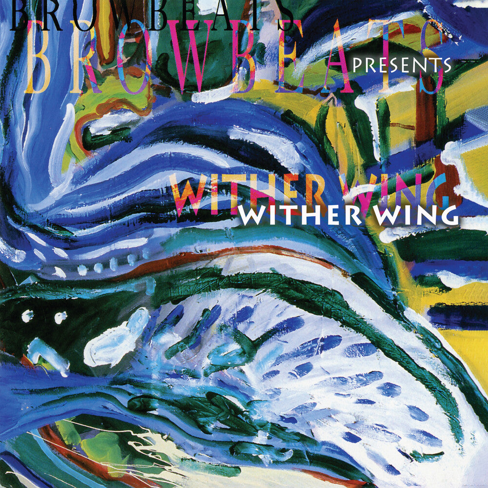 the album cover for Browbeats - Wither Wing [Remastered]