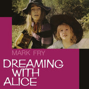 the album cover for Mark Fry - Dreaming With Alice