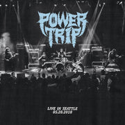 the album cover for Power Trip - Live In Seattle [Colored Vinyl] (Grn)