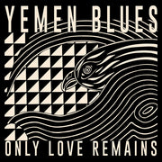 the album cover for Yemen Blues - Only Love Remains (Gate)