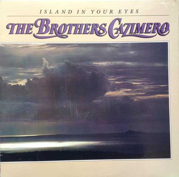 The Brothers Cazimero : Island In Your Eyes (LP)