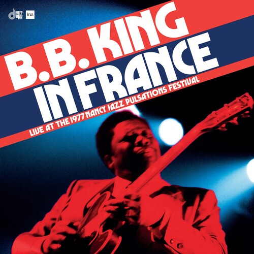 B.B. King B.B. King In France: Live At The 1977 Nancy Jazz Pulsations Festival RSD Exclusive, 180 Gram Vinyl