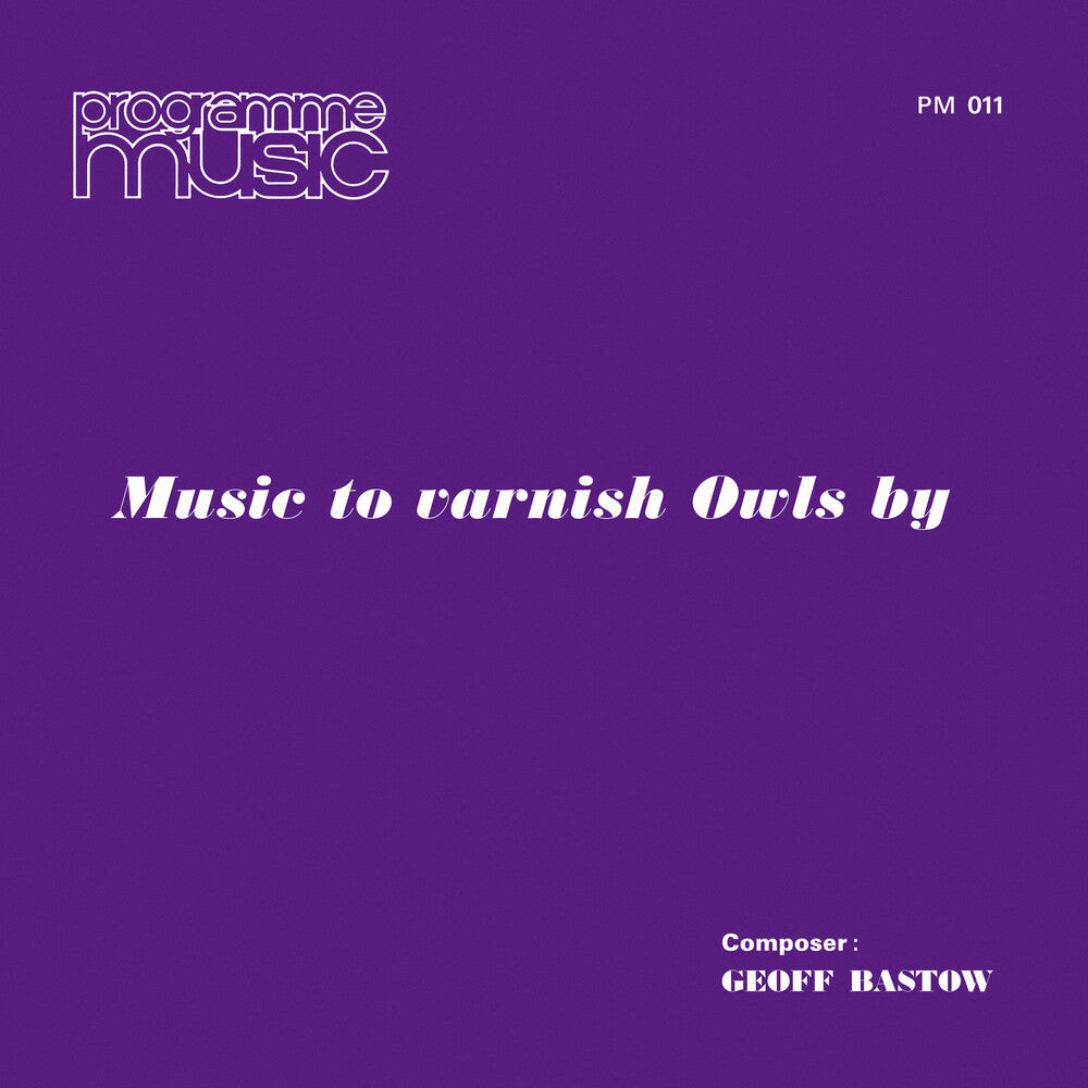 the album cover for Geoff Bastow - Music To Varnish Owls By