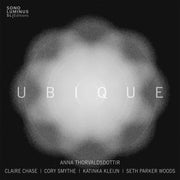 the album cover for Thorvaldsdottir / Chase / Kleijn - Ubique