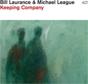 the album cover for Bill Laurance  / League,Michael - Keeping Company