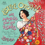 the album cover for Lisette Oropesa - Mis Amores Son Las Flores - Zarzuela Arias