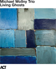 the album cover for Michael Wollny  / Lefebvre,Tim / Schaefer,Eric - Living Ghosts