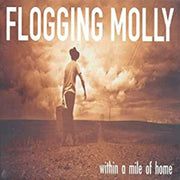 the album cover for Flogging Molly - Within A Mile Of Home