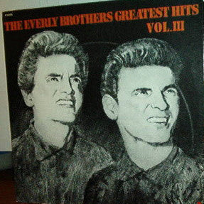 Everly Brothers, The* : Greatest Hits Vol. III (LP, Comp)